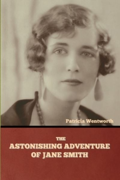 Cover for Patricia Wentworth · The Astonishing Adventure of Jane Smith (Paperback Book) (2021)