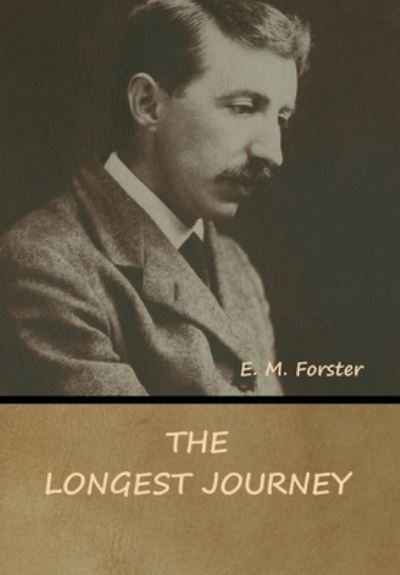 Cover for E M Forster · The Longest Journey (Hardcover Book) (2020)