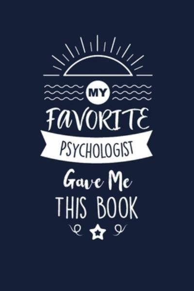 My Favorite Psychologist Gave Me This Book - Med Reda Publishing - Livres - Independently Published - 9781657657915 - 8 janvier 2020