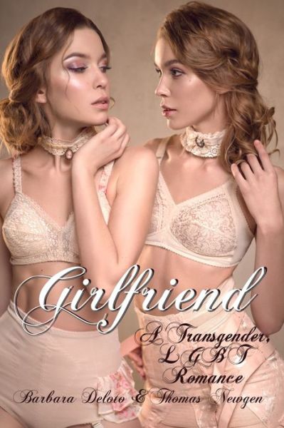 Cover for Barbara Deloto · Girlfriend A Transgender, LGBT Romance (Paperback Book) (2020)