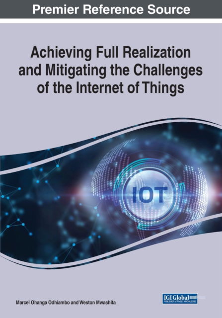Cover for Achieving Full Realization and Mitigating the Challenges of the Internet of Things (Paperback Book) (2022)