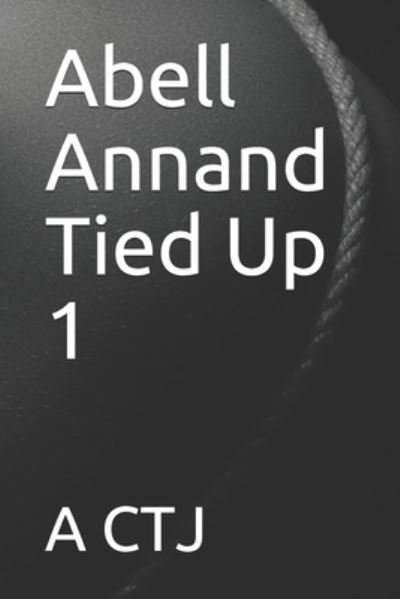 A Ctj · Abell Annand Tied Up 1 (Paperback Bog) (2019)