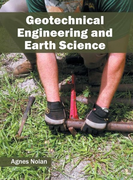 Cover for Agnes Nolan · Geotechnical Engineering and Earth Science (Hardcover Book) (2016)