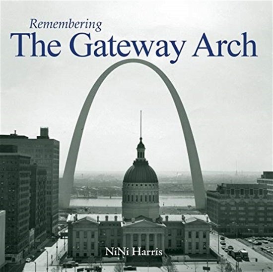 Cover for Nini Harris · Remembering the Gateway Arch - Remembering (Paperback Book) (2011)