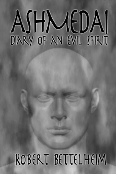 Cover for Robert Bettelheim · Ashmedai - Diary of an Evil Spirit (Paperback Book) (2018)