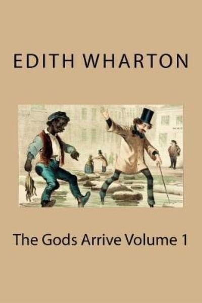Cover for Edith Wharton · The Gods Arrive Volume 1 (Paperback Book) (2018)