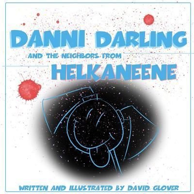 Cover for David Glover · Danni Darling and the Neighbors from Helkaneene (Paperback Book) (2018)