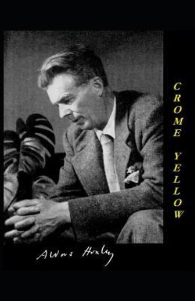 Cover for Aldous Huxley · Crome Yellow (Annotated) (Paperback Book) (2018)