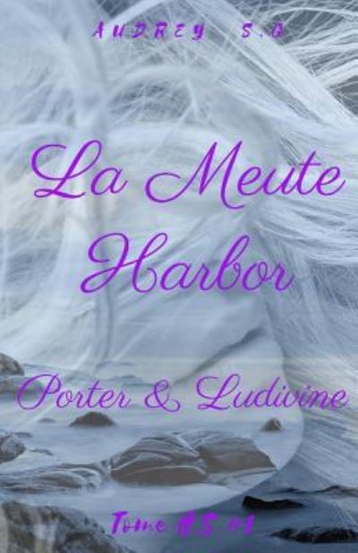 Cover for Audrey S G · La Meute Harbor, Tome HS (Paperback Book) (2018)