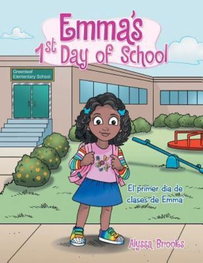 Emma's 1St Day of School - Alyssa Brooks - Books - AuthorHouse - 9781728320915 - July 26, 2019