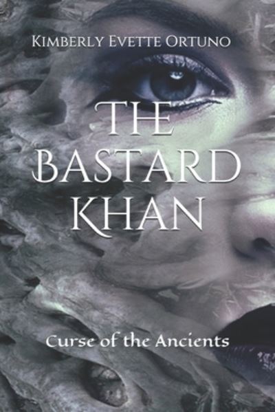 Cover for Kimberly Evette Ortuno · The Bastard Khan: Curse of the Ancients - The Bastard Khan (Paperback Book) (2020)