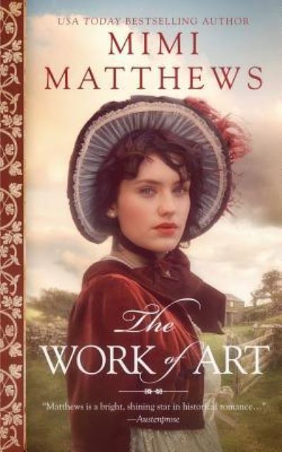 The Work of Art - Mimi Matthews - Książki - Perfectly Proper Press - 9781733056915 - 23 lipca 2019