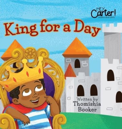 Cover for Thomishia Booker · King for a Day (Hardcover Book) (2018)