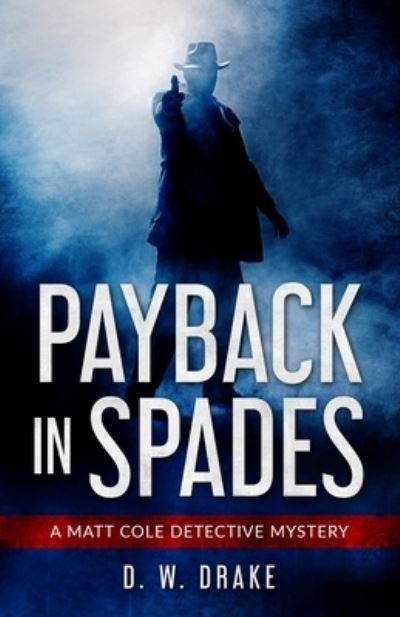 Cover for D W Drake · Payback In Spades (Pocketbok) (2020)