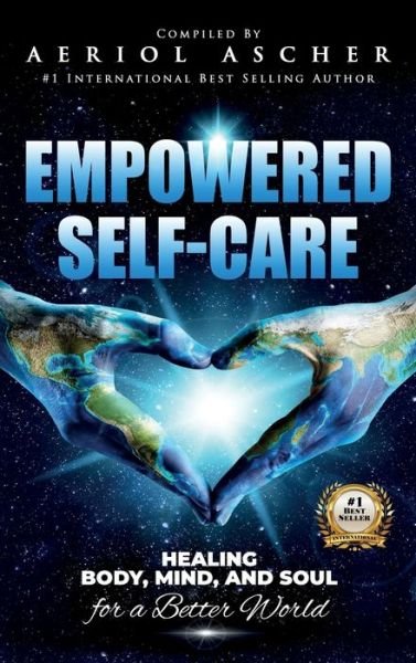 Cover for Aeriol Ascher · Empowered Self-Care: Healing Body, Mind and Soul for a Better World (Innbunden bok) (2021)
