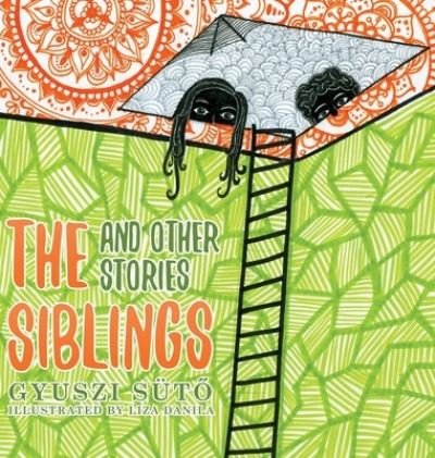 The Siblings and Other Stories - Gyuszi Süt? - Boeken - Gyorgy Suto - 9781736604915 - 1 februari 2021