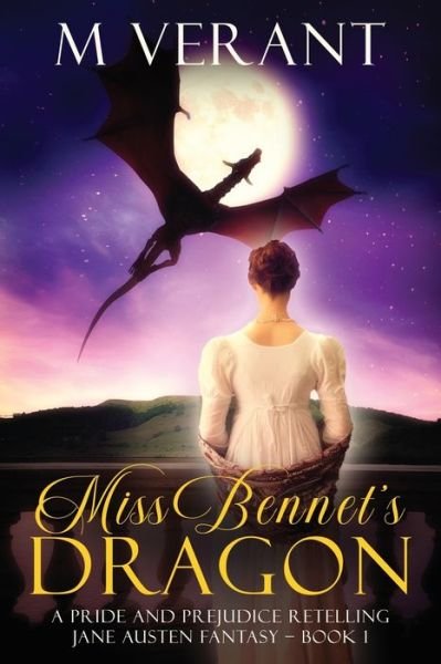 Cover for M Verant · Miss Bennet's Dragon : A Pride and Prejudice Retelling (Taschenbuch) (2021)