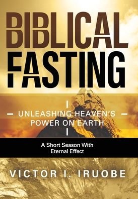 Cover for Victor I Iruobe · Biblical Fasting (Hardcover Book) (2021)