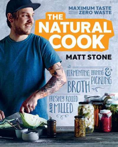 Cover for Matt Stone · The Natural Cook: Maximum taste, zero waste (Paperback Book) (2016)