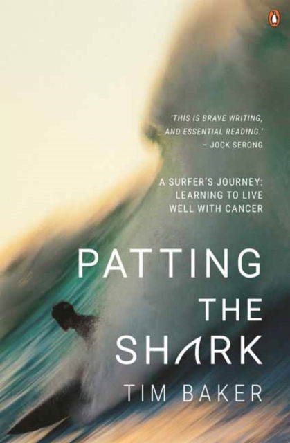 Cover for Tim Baker · Patting the Shark: A Surfer's Journey: Learning to Live Well with Cancer (Taschenbuch) (2022)