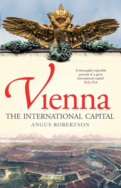 Cover for Angus Robertson · Vienna: The International Capital (Gebundenes Buch) (2021)