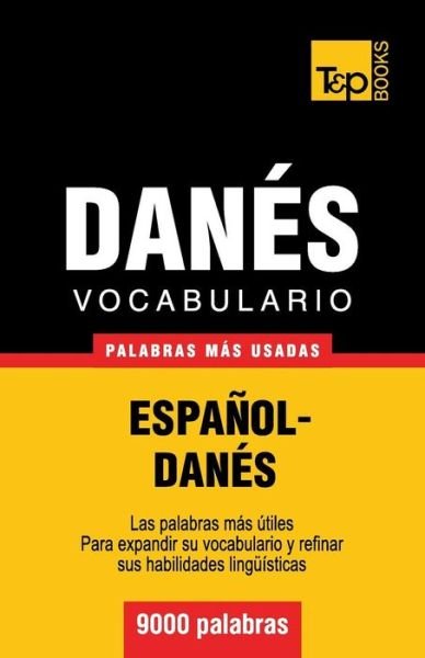 Cover for Andrey Taranov · Vocabulario Español-danés - 9000 Palabras Más Usadas (T&amp;p Books) (Spanish Edition) (Paperback Bog) [Spanish edition] (2013)