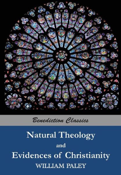 Cover for William Paley · Natural Theology: or Evidences of the Existence and Attributes of the Deity and Evidences of Christianity (Paperback Book) (2015)