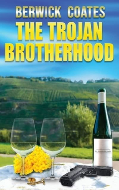 The Trojan Brotherhood - Berwick Coates - Books - Paragon Publishing - 9781782227915 - December 11, 2020