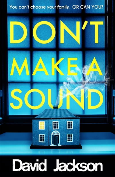 Cover for David Jackson · Don't Make a Sound: Can you keep quiet about the bestselling thriller everyone’s talking about? (Hardcover bog) (2018)