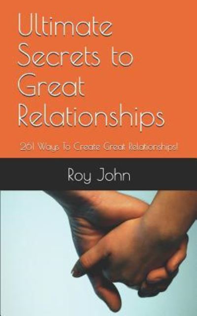 Cover for Roy John · Ultimate Secrets to Great Relationships (Paperback Book) (2018)