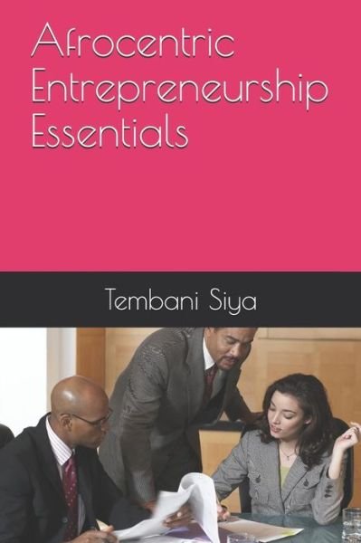 Cover for Tembani Siya · Afrocentric Entrepreneurship Essentials (Paperback Bog) (2019)