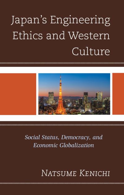 Cover for Natsume Kenichi · Japan's Engineering Ethics and Western Culture: Social Status, Democracy, and Economic Globalization (Paperback Book) (2023)