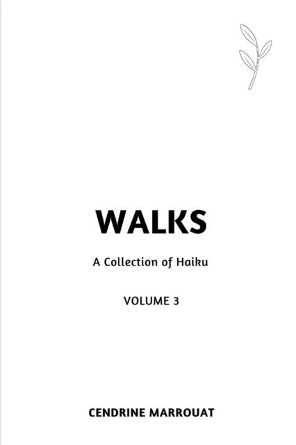 Cover for Cendrine Marrouat · Walks: A Collection of Haiku (Volume 3) (Taschenbuch) (2019)