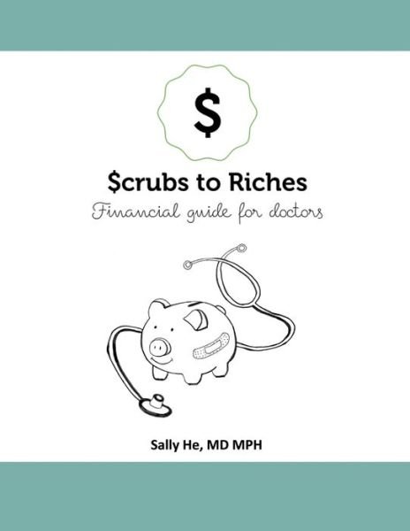 Cover for MPH Sally He MD · Scrubs to Riches? (Pocketbok) (2020)