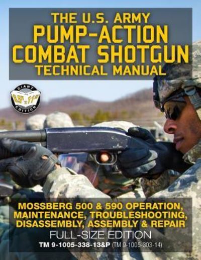 Cover for U S Army · The US Army Pump-Action Combat Shotgun Technical Manual (Paperback Book) (2019)