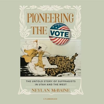 Cover for Neylan McBaine · Pioneering the Vote (CD) (2020)