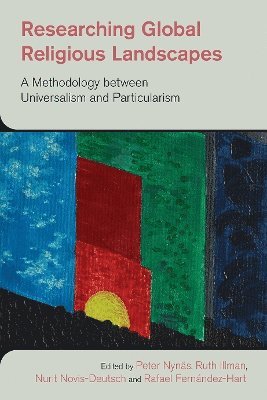 Cover for Researching Global Religious Landscapes: A Methodology Between Universalism and Particularism - The Study of Religion in a Global Context (Paperback Book) (2024)