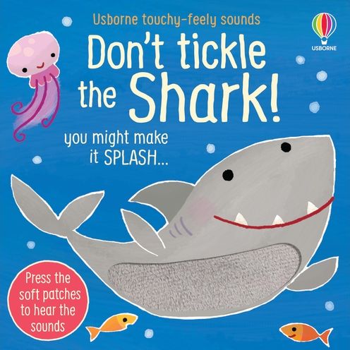 Cover for Sam Taplin · Don't Tickle the Shark! - DON'T TICKLE Touchy Feely Sound Books (Board book) (2023)