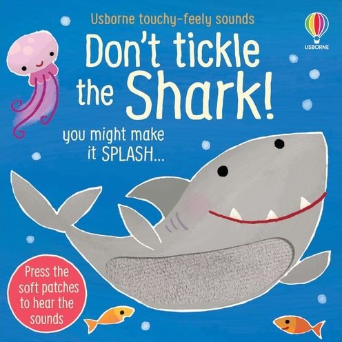 Cover for Sam Taplin · Don't Tickle the Shark! - DON’T TICKLE Touchy Feely Sound Books (Board book) (2023)