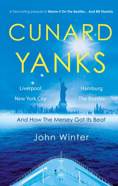 Cover for John Winter · Cunard Yanks: Liverpool, New York City, Hamburg and the Beatles (Paperback Book) (2024)