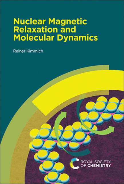 Cover for Kimmich, Rainer (University of Ulm, Germany) · Nuclear Magnetic Relaxation and Molecular Dynamics (Hardcover bog) (2024)