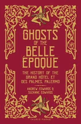 Cover for Andrew Edwards · Ghosts of the Belle Epoque: The History of the Grand Hotel et des Palmes, Palermo (Paperback Book) (2023)