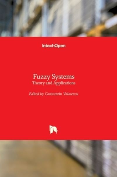 Cover for Constantin Volosencu · Fuzzy Systems: Theory and Applications (Hardcover Book) (2022)