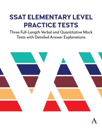 Cover for Anthem Press · SSAT Elementary Level Practice Tests: Three Full-Length Verbal and Quantitative Mock Tests with Detailed Answer Explanations - Anthem Learning SCAT™ Test Prep (Paperback Book) (2024)