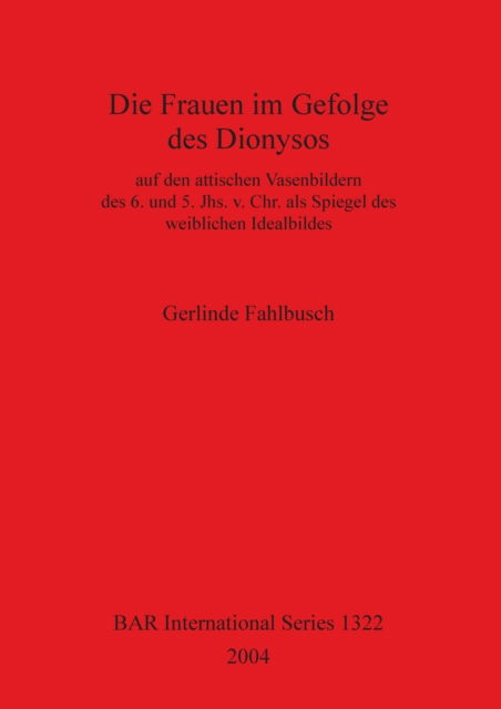 Cover for Gerlinde Fahlbusch · Die Frauen im Gefolge des Dionysos (Book) (2004)