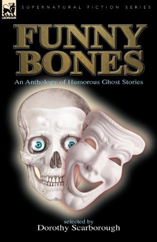 Cover for Dorothy Scarborough · Funny Bones: an Anthology of Humorous Ghost Stories (Paperback Book) (2009)