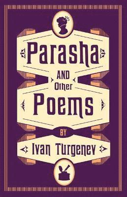 Parasha and Other Poems - Ivan Turgenev - Libros - Alma Books Ltd - 9781847498915 - 10 de noviembre de 2022