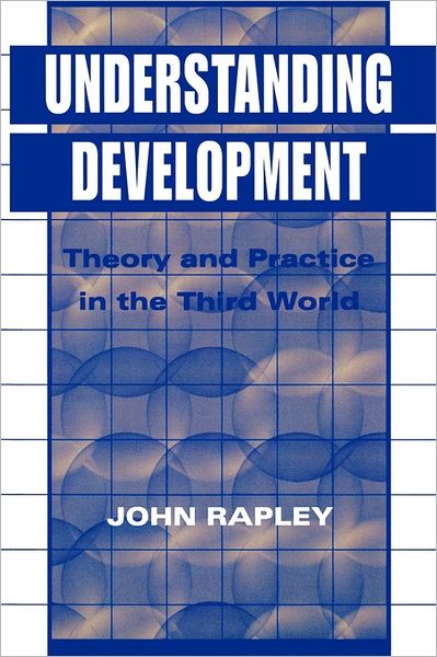 Cover for John Rapley · Understanding Development: Theory And Practice In The Third World (Paperback Book) [New edition] (1997)