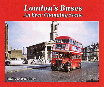 Cover for Andrew Wiltshire · London's Buses - An Ever Changing Scene (Inbunden Bok) (2018)