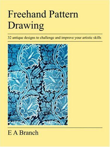 Cover for E A Branch · Freehand Pattern Drawing (Paperback Bog) (2007)